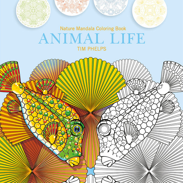 Cover of Nature Mandala Coloring Book: Animal Life by Tim Phelps, featuring two fish with colorful, detailed patterns and mandala-like fins, one fully colored and one partially colored for coloring-in.