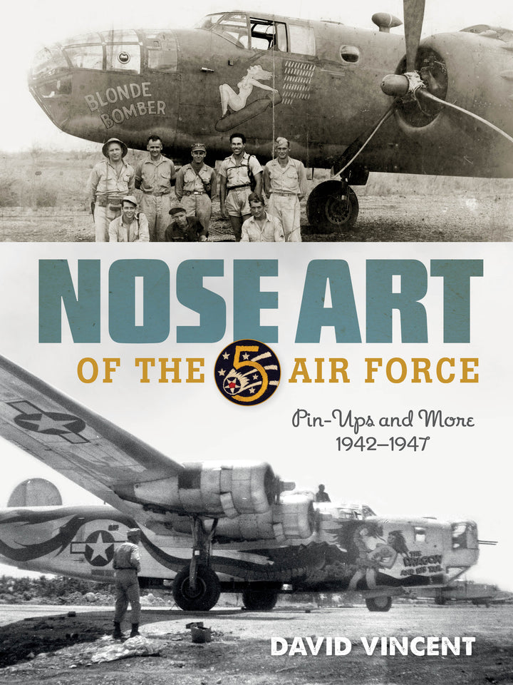 Book cover for Nose Art of the 5th Air Force: Pin-Ups and More, 1942–1947 from Schifferbooks, featuring vintage WWII bomber photos with nose art and airmen posed beside the aircraft.