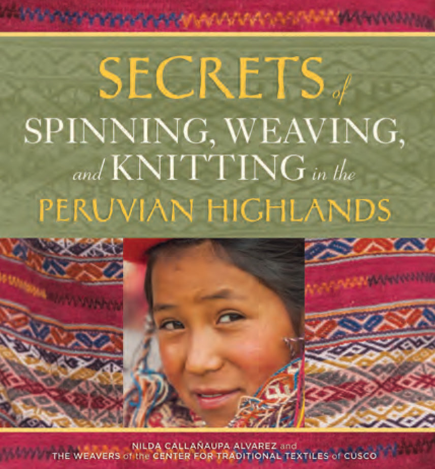 Book cover for "Secrets of Spinning, Weaving, and Knitting" by Schiffer Publishing, Ltd., featuring colorful textiles and a young girl in traditional dress. Explores Andean textile techniques.