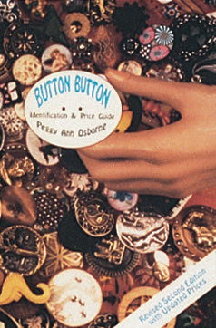 Button Button : Identification and Price Guide By Peggy Ann Osborne