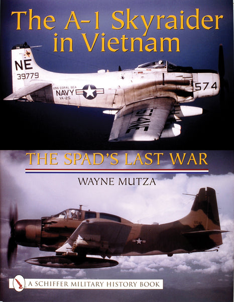 The A-1 Skyraider in Vietnam – Schiffer Kids