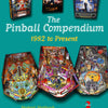 The Pinball Compendium 1982 to Present by Michael Shalhoub