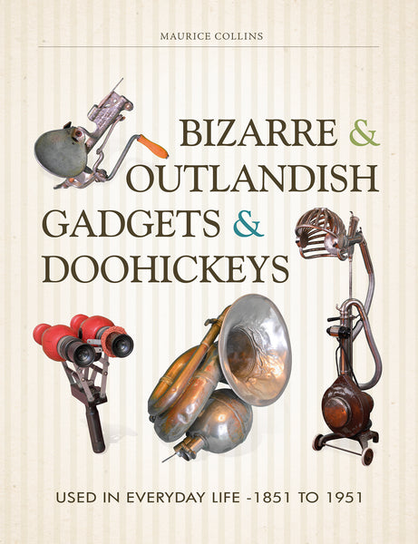 Bizarre & Outlandish Gadgets & Doohickeys – Schiffer Kids