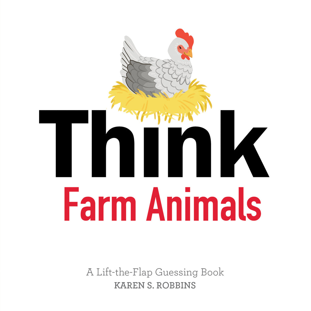 Think Spring Farm Think Farm Animals β Schiffer Kids