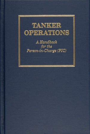 Tanker Operations : A Handbook for the Person-in-Charge (PIC) By Mark Huber