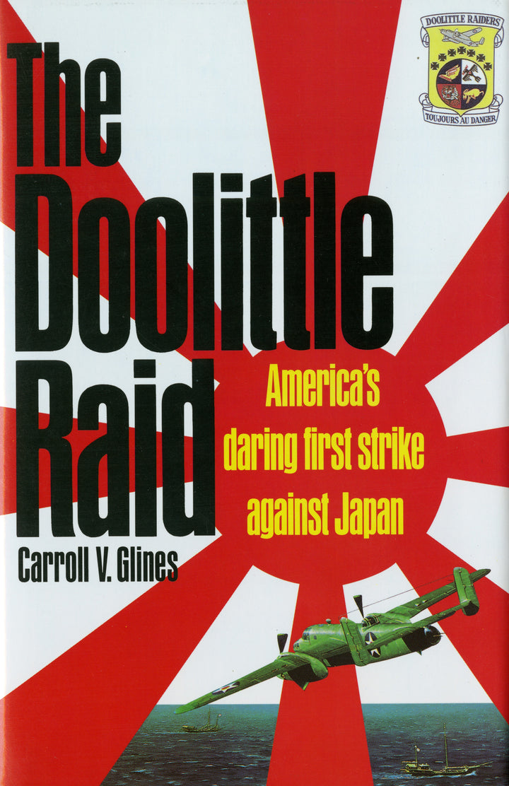 The Doolittle Raid By Carroll V. Glines