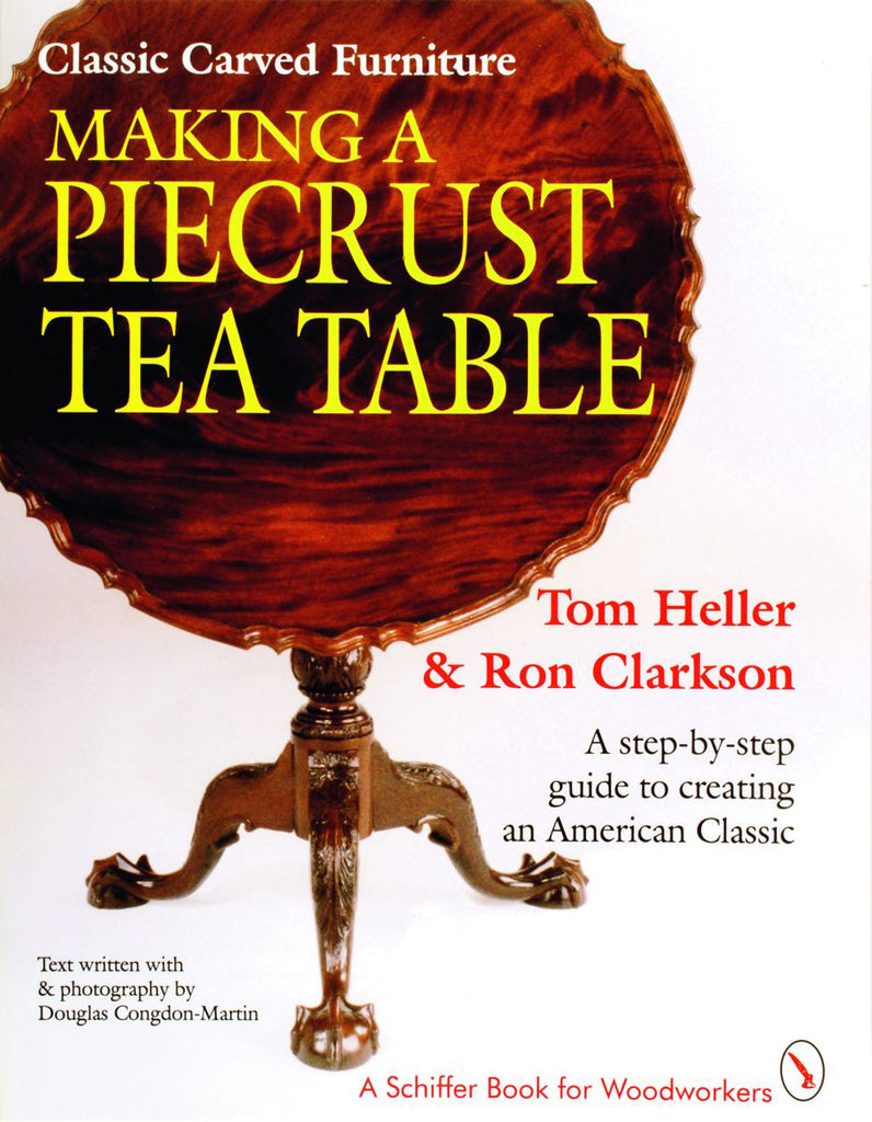 Classic Carved Furniture: Making a Piecrust Tea Table – Schiffer Kids