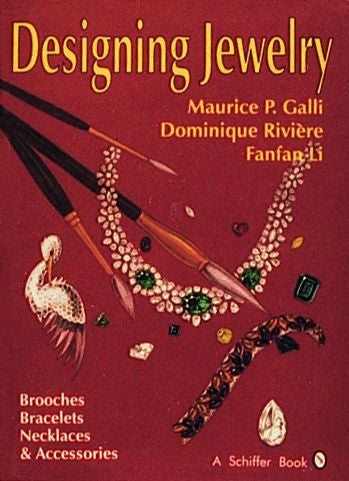 Designing Jewelry : Brooches, Bracelets, Necklaces & Accessories By Maurice P. Galli