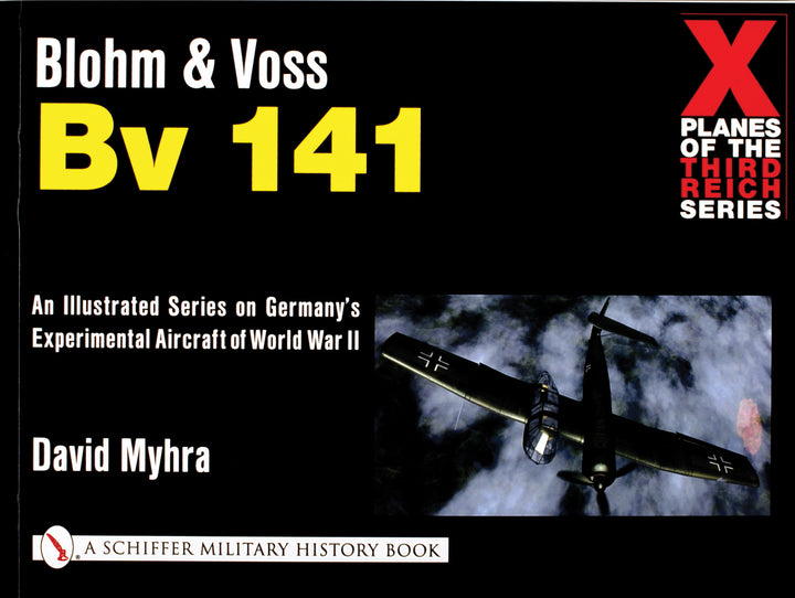 Book cover for Blohm & Voss Bv 141 by Schiffer Publishing, showing the asymmetric aircraft in flight above clouds, with the "X Planes of the Third Reich" series logo at the top right.