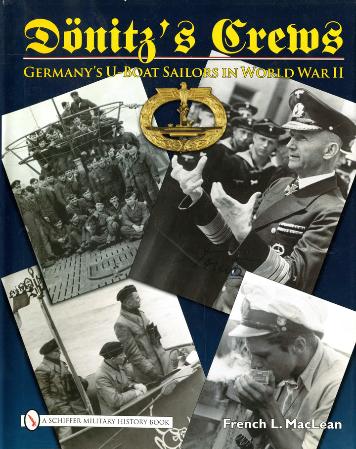 Book cover for Dönitz's Crews by Schiffer Publishing, with yellow gothic text, black-and-white WWII photos of U-boat sailors, a naval badge, and the author French L. MacLean's name.