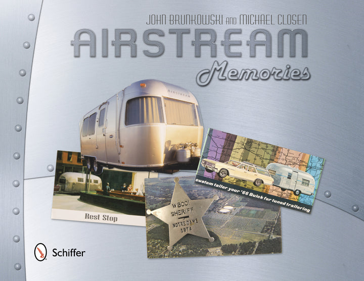 The cover of Airstream Memories depicts a shiny travel trailer, postcards, and a badge, evoking classic Airstream memorabilia. This book is published by Schiffer Publishing, Ltd.