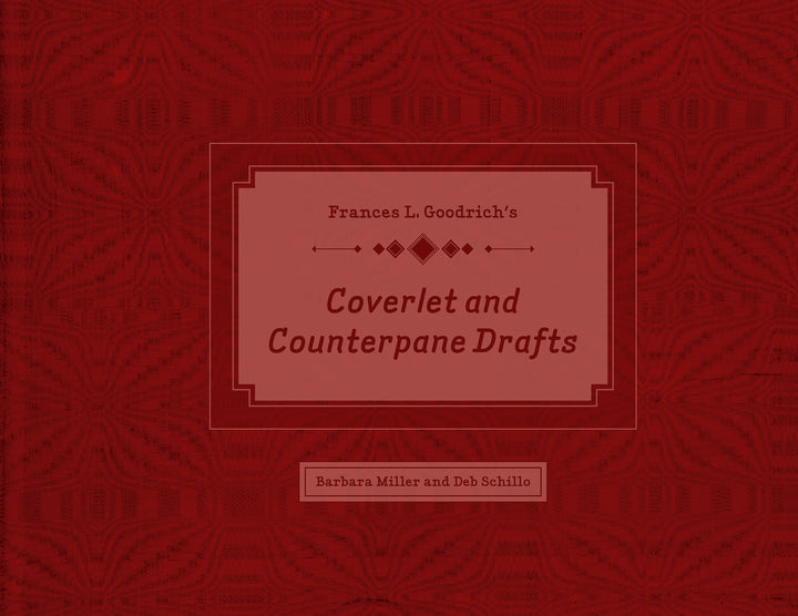 A textured red book cover features the title "Frances L. Goodrich’s Coverlet and Counterpane Drafts" from Schiffer Publishing, highlighting Appalachian weaving drafts. Barbara Miller and Deb Schillo are listed at the bottom.