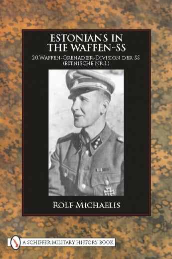 Estonians in the Waffen-SS by Schiffer Publishing, Ltd. features a black-and-white photo of a man in uniform on a textured brown cover and explores the Estonian SS-Volunteer Brigade and the Narwa-Front.