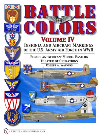 Book cover for Battle Colors Volume IV by Schiffer Publishing, Ltd., featuring WWII USAAF insignia and tactical aircraft markings, with detailed aircraft illustrations on a white background.