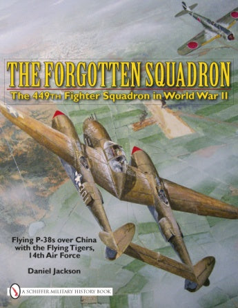 The book cover for "The Forgotten Squadron" by Schiffer Publishing, Ltd. features two P-38 fighters in flight, highlighting the Flying Tigers and the 14th Air Force’s air war over China during WWII.