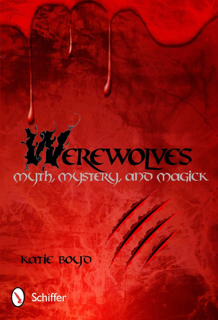 Book cover features a red, blood-splattered background with claw marks and dripping blood. Title: Werewolves by Schiffer Publishing—a chilling look at werewolf legends and lycanthropy. Schiffer logo appears at the bottom left.